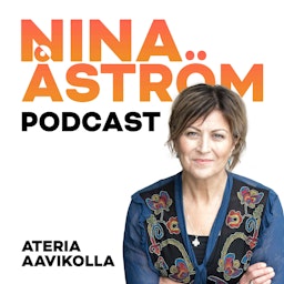 Nina Åström podcast - Ateria Aavikolla