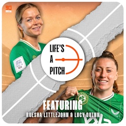 Life’s a Pitch with Ruesha Littlejohn and Lucy Quinn