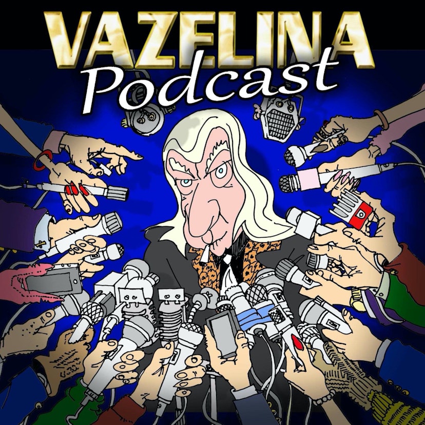 Vazelina Podcast