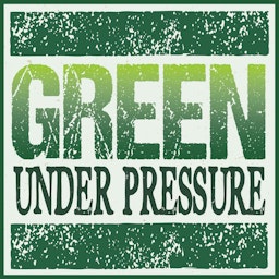 Green Under Pressure