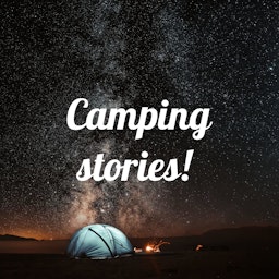 Camping stories!
