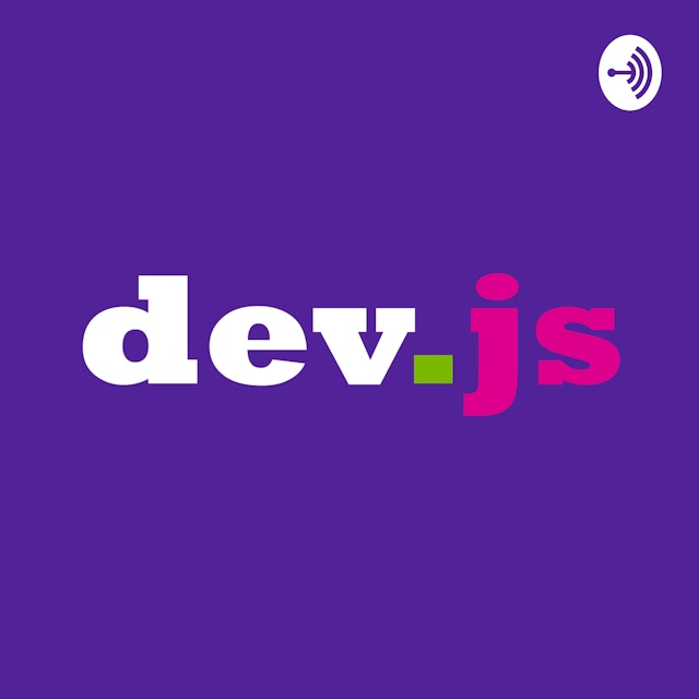 dev.js - JavaScript Podcast