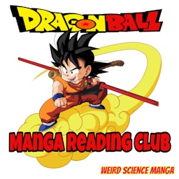 Dragon Ball Manga Reading Club / Weird Science Manga