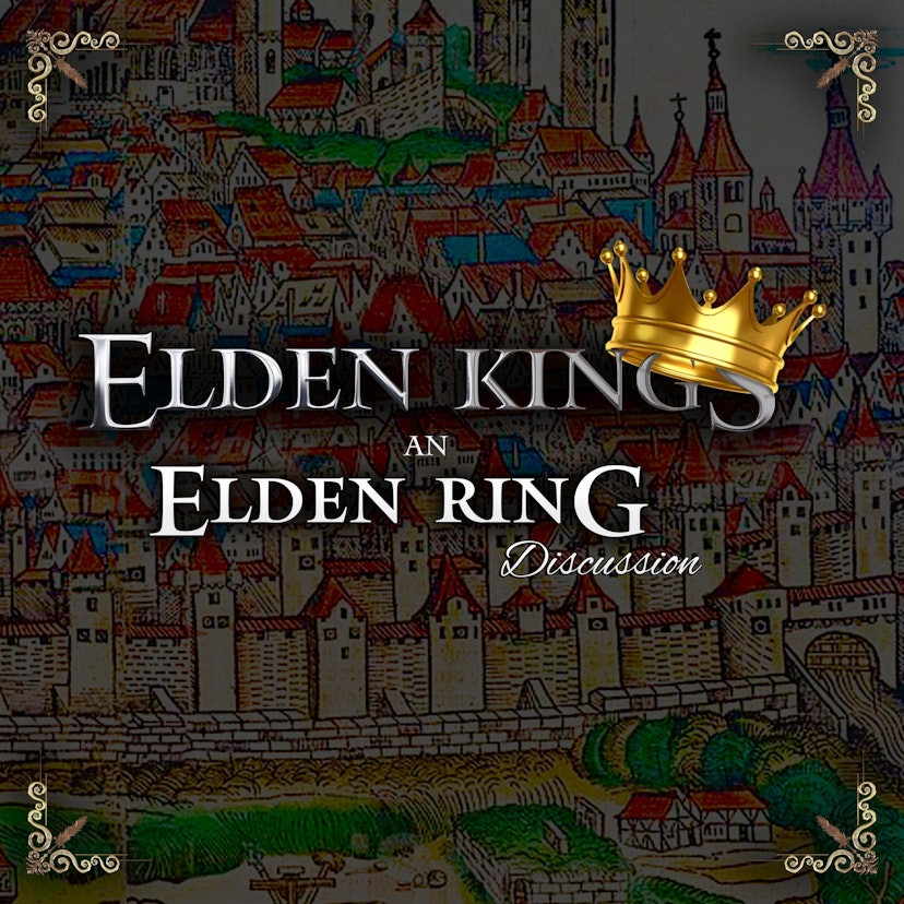 Elden Kings: An Elden Ring Discussion