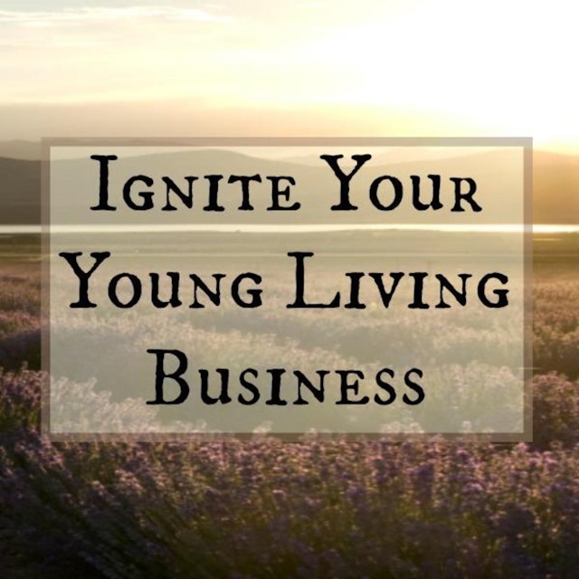 Ignite Your Young Living Biz
