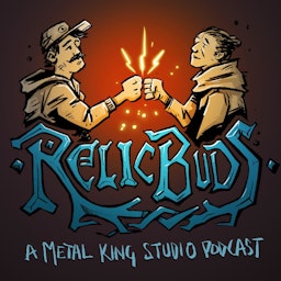 Relicbuds: A Metal King Studio Podcast