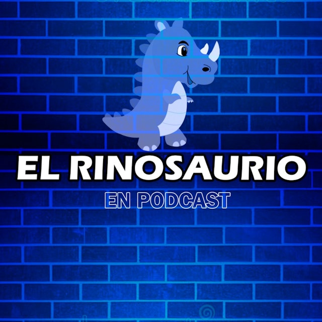 El Rinosaurio En Podcast