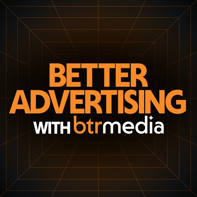 Better Advertising with BTR Media