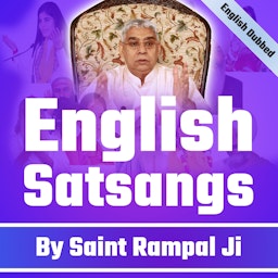Saint Rampal Ji English Dubbed Satsangs (Spiritual Discourses) Full Episodes