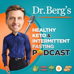 Dr. Berg’s Healthy Keto and Intermittent Fasting Podcast