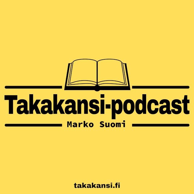 Takakansi-podcast - kiireettömiä kohtaamisia kirjojen, lukemisen ja kirjoittamisen äärellä