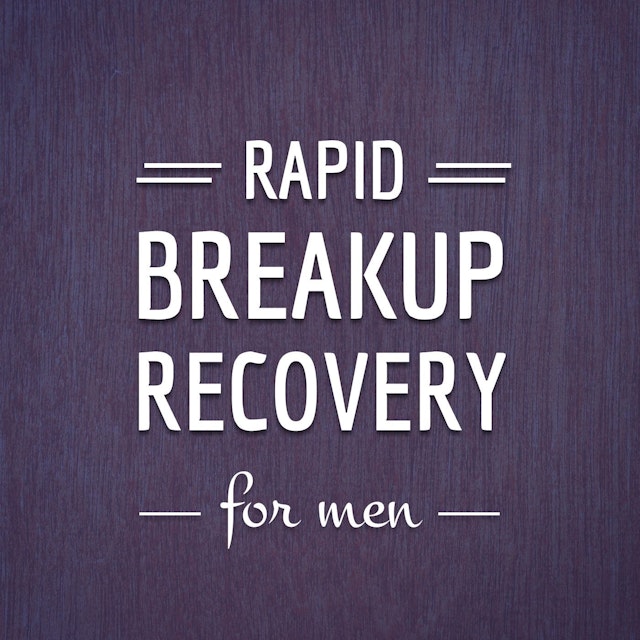 The Rapid Breakup Recovery Podcast