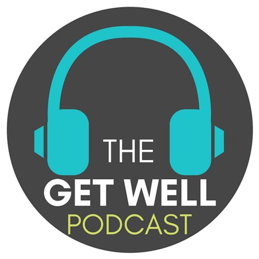 The Get Well Podcast