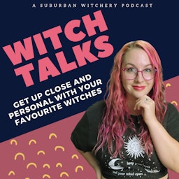 Witch Talks with Suburban Witchery