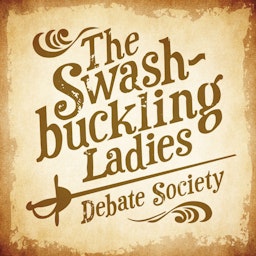 The Swashbuckling Ladies Debate Society
