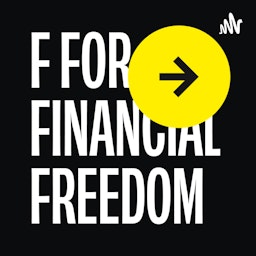 F for Financial Freedom