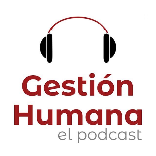 Gestión Humana - el podcast