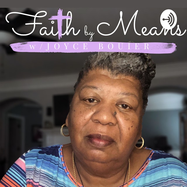 Faith by Means with Joyce Bouier