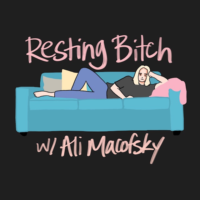 Resting Bitch with Ali Macofsky