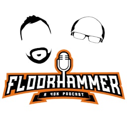 Floorhammer – A Warhammer 40k Podcast
