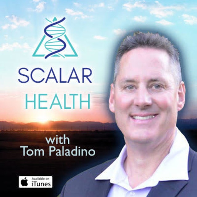 Scalar Health W/ Tom Paladino Podcast