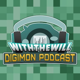 With the Will Digimon Podcast