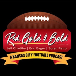 Red Gold & Bold - A KC Football Podcast