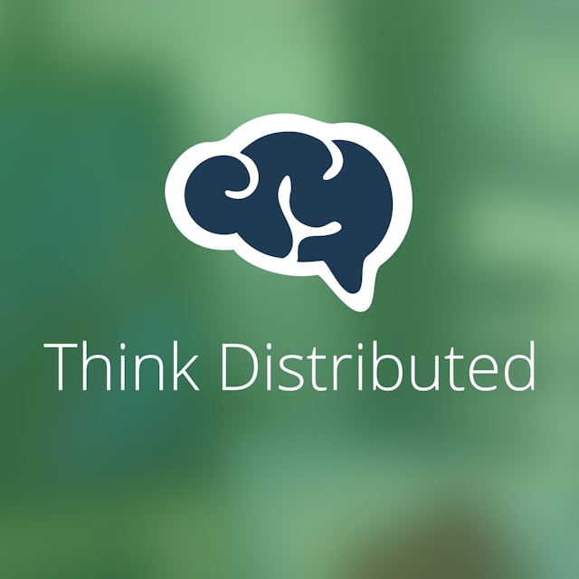 Think Distributed