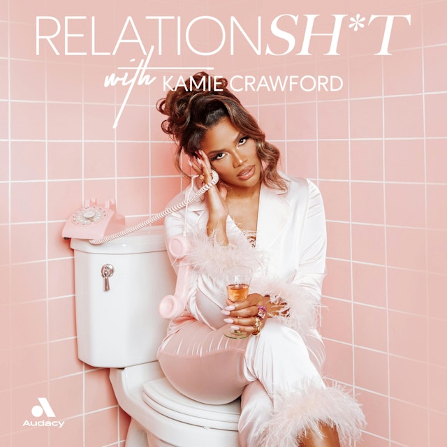 Relationsh*t with Kamie Crawford