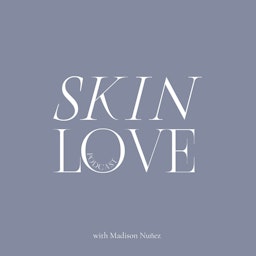 Skin Love Podcast