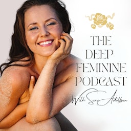 The Deep Feminine Podcast