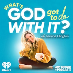 What's God Got To Do With It? With Leanne Ellington