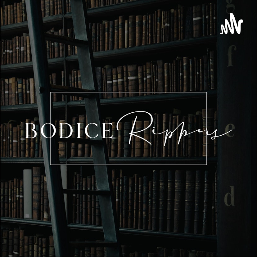 The Bodice Rippers Romance Novel Podcast