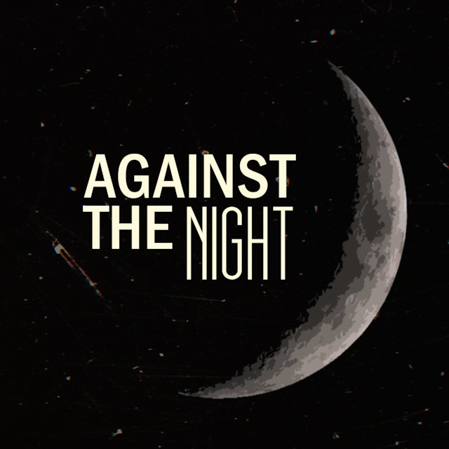 Against the Night: A True Crime Podcast
