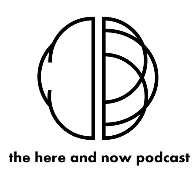 The Here and Now Podcast
