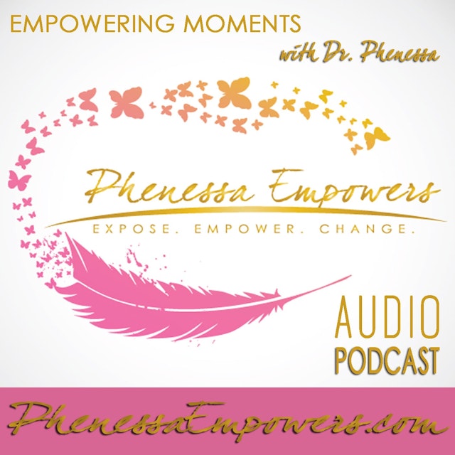 Phenessa Empowers Podcast