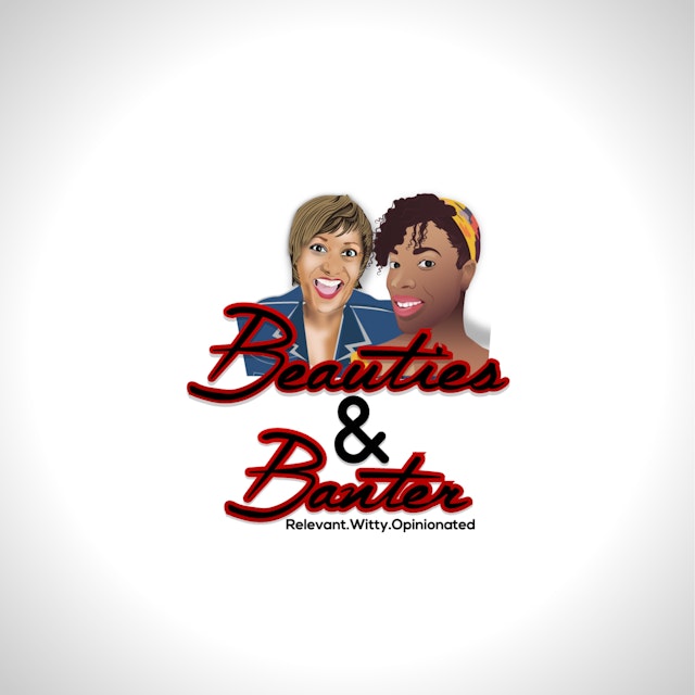 Beauties & Banter: A Lifestyle Podcast