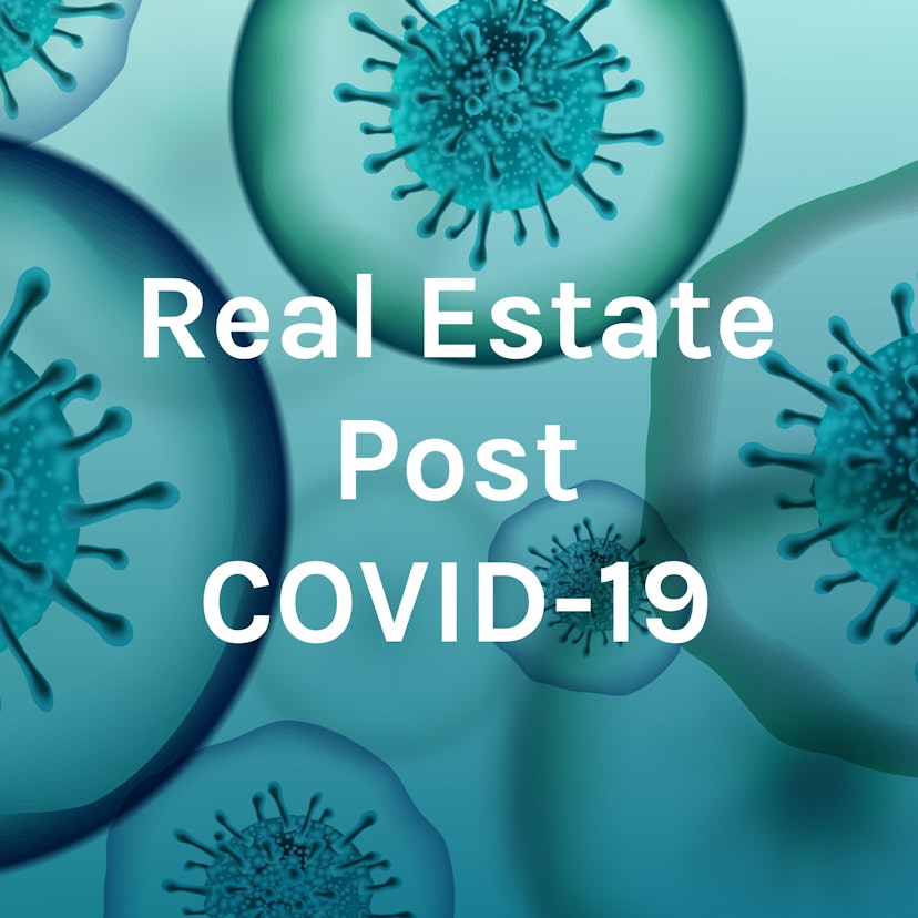 Real Estate Post COVID-19