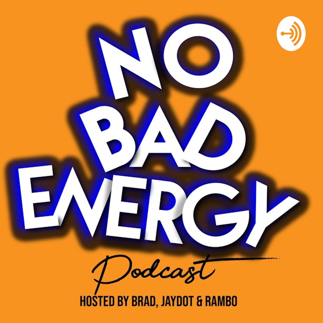 No Bad Energy Podcast
