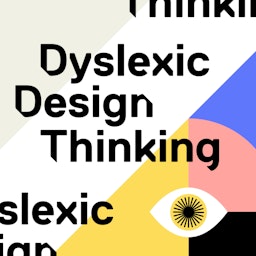 Dyslexic Design Thinking