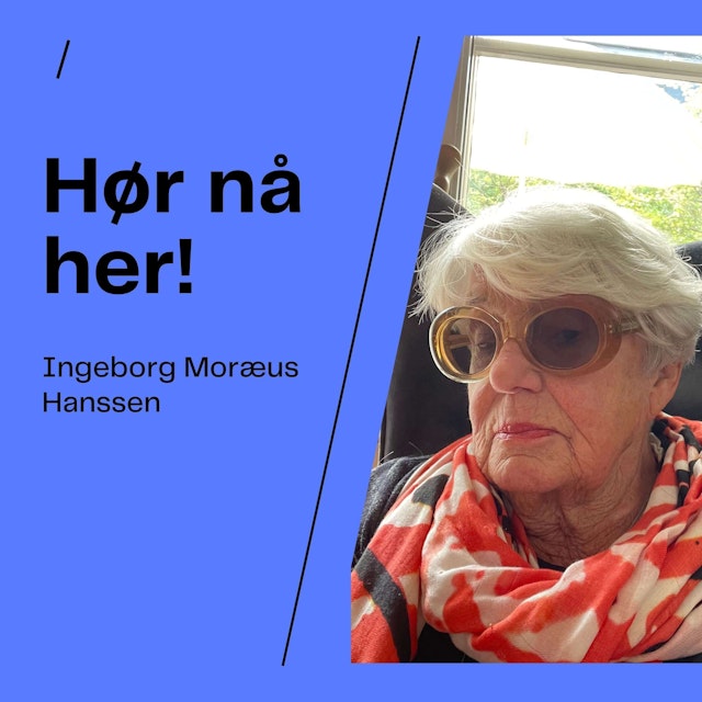 Hør nå her! - Ingeborg Moræus Hanssen