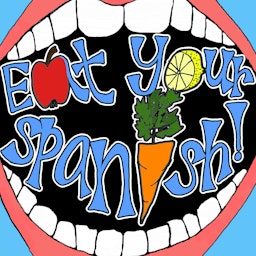 Eat Your Spanish: A Spanish Learning Podcast for Kids and Families!