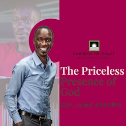 The priceless presence of God
