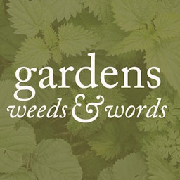 Gardens, weeds and words