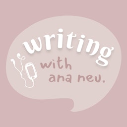 Writing With Ana Neu