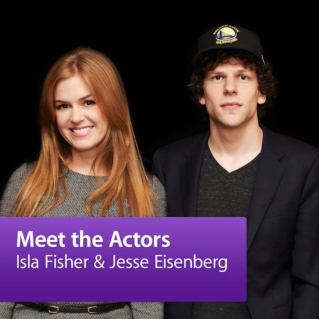 Jesse Eisenberg & Isla Fisher: Meet the Actors
