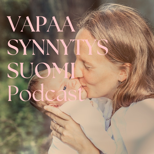 Vapaasynnytys Suomi Podcast
