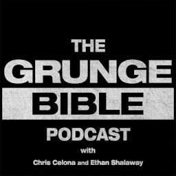The Grunge Bible Podcast