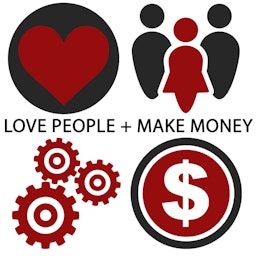 Love People + Make Money