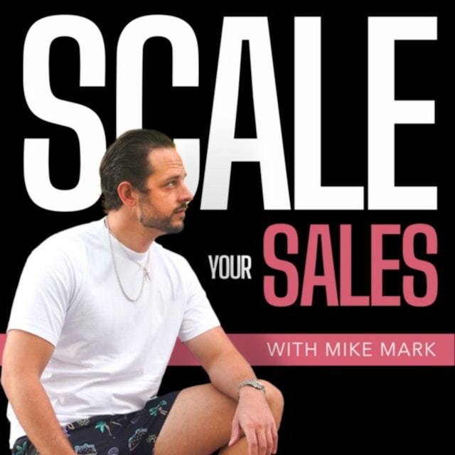 Scale Your Sales With Mike Mark
